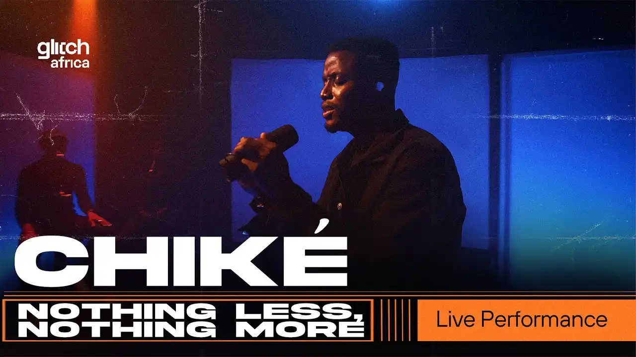 Chike - Nothing Less, Nothing More ( Live Performance) | Glitch Sessions