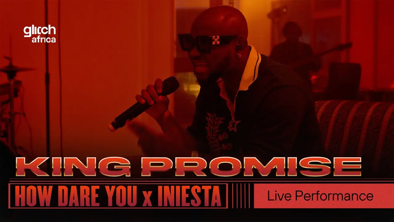 King Promise How Dare You x Iniesta (Live Performance) | Glitch Sessions